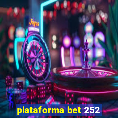 plataforma bet 252